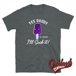 Lade das Bild in den Galerie-Viewer, Ill Suck It Yes Daddy T-Shirt | Submissive Bdsm Clothing Dark Heather / S
