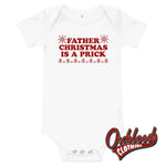 Cargar imagen en el visor de la galería, Baby Father Christmas Is A Prick One Piece - Punk Onesies &amp; Offensive White / 3-6M
