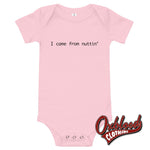 Load image into Gallery viewer, Baby I Came From Nuttin One Piece - Offensive Baby Clothes Uk Pink / 3-6M
