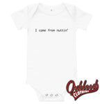 Load image into Gallery viewer, Baby I Came From Nuttin One Piece - Offensive Baby Clothes Uk White / 3-6M
