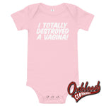 Cargar imagen en el visor de la galería, Baby I Totally Destroyed A Vagina One Piece - Rude Onesies Pink / 3-6M
