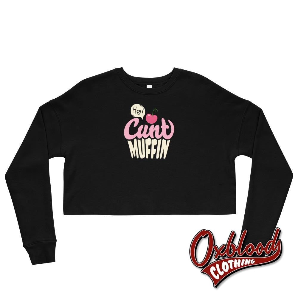 Crop Hey Cuntmuffin Sweatshirt Black / S