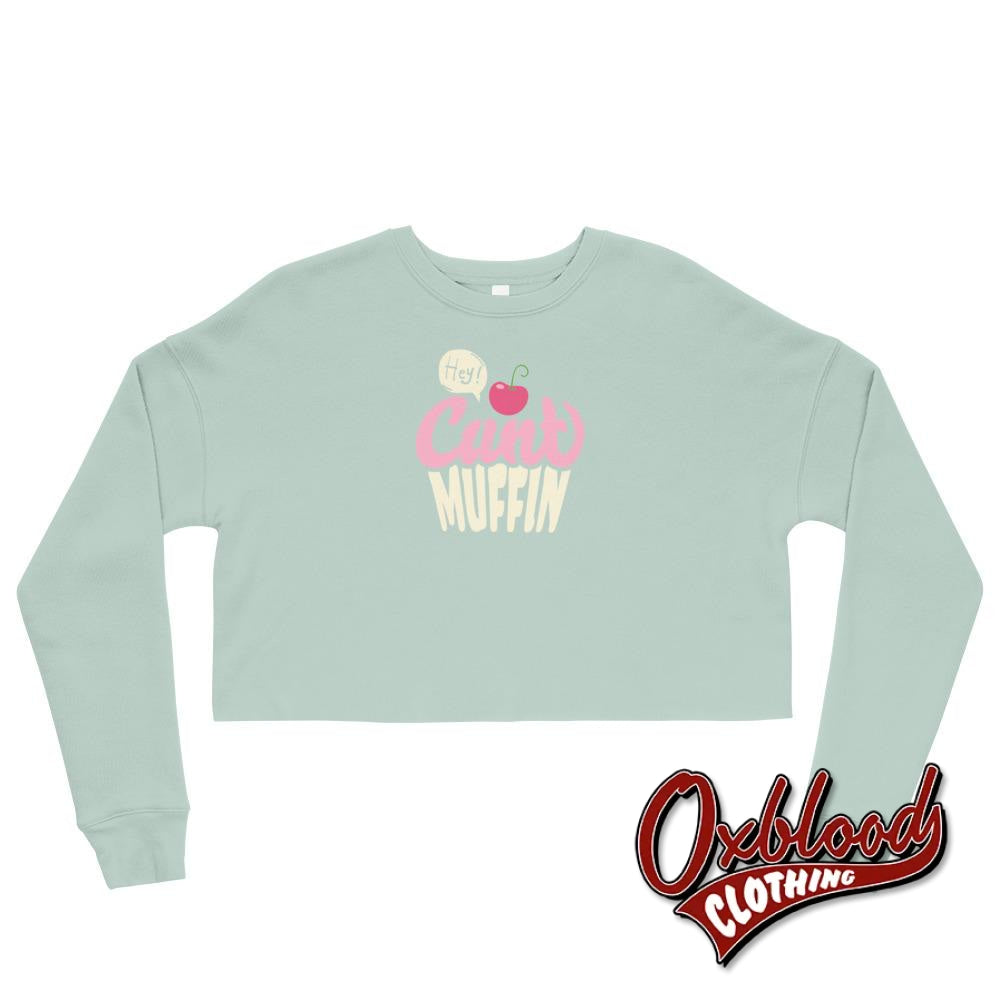 Crop Hey Cuntmuffin Sweatshirt Dusty Blue / S