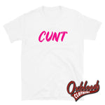 Cargar imagen en el visor de la galería, Cunt T-Shirt | Funny Very Offensive Gifts &amp; Obscene Shirts White / S
