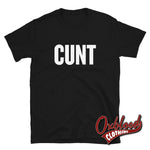 Lade das Bild in den Galerie-Viewer, Cunt T-Shirt | Rude Obscene Adult Gifts Black / S
