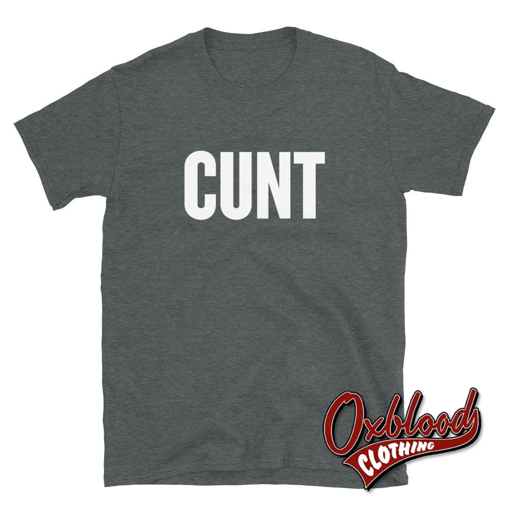 Cunt T-Shirt | Rude Obscene Adult Gifts Dark Heather / S