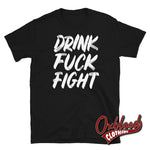 Cargar imagen en el visor de la galería, Drink Fuck Fight T-Shirt Black / S
