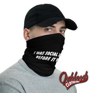 I Was Social Distancing Before It Cool Facemask / Introvert Neck Gaiter