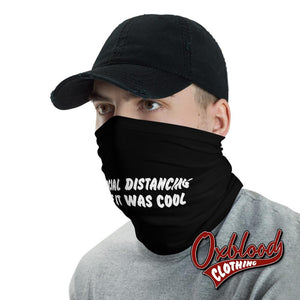 I Was Social Distancing Before It Cool Facemask / Introvert Neck Gaiter