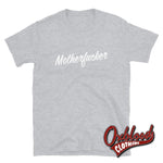 Cargar imagen en el visor de la galería, Motherfucker T-Shirt - Mother Fucker Shirt Funny Crude Offensive Adult Humor Sport Grey / S
