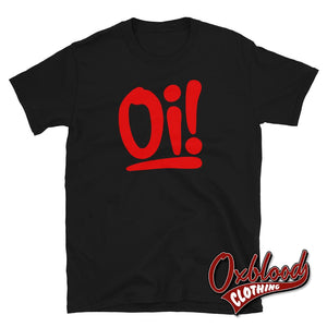 Oi Oi! T-Shirt - Streetpunk 80S Punk Tshirts Black / S