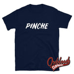 Cargar imagen en el visor de la galería, Pinche T-Shirt | Spanish Funny Fucking Shirts Navy / S
