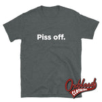 Cargar imagen en el visor de la galería, Piss Off T-Shirt | English Slang Inoffensive Fuck Off Shirts Dark Heather / S
