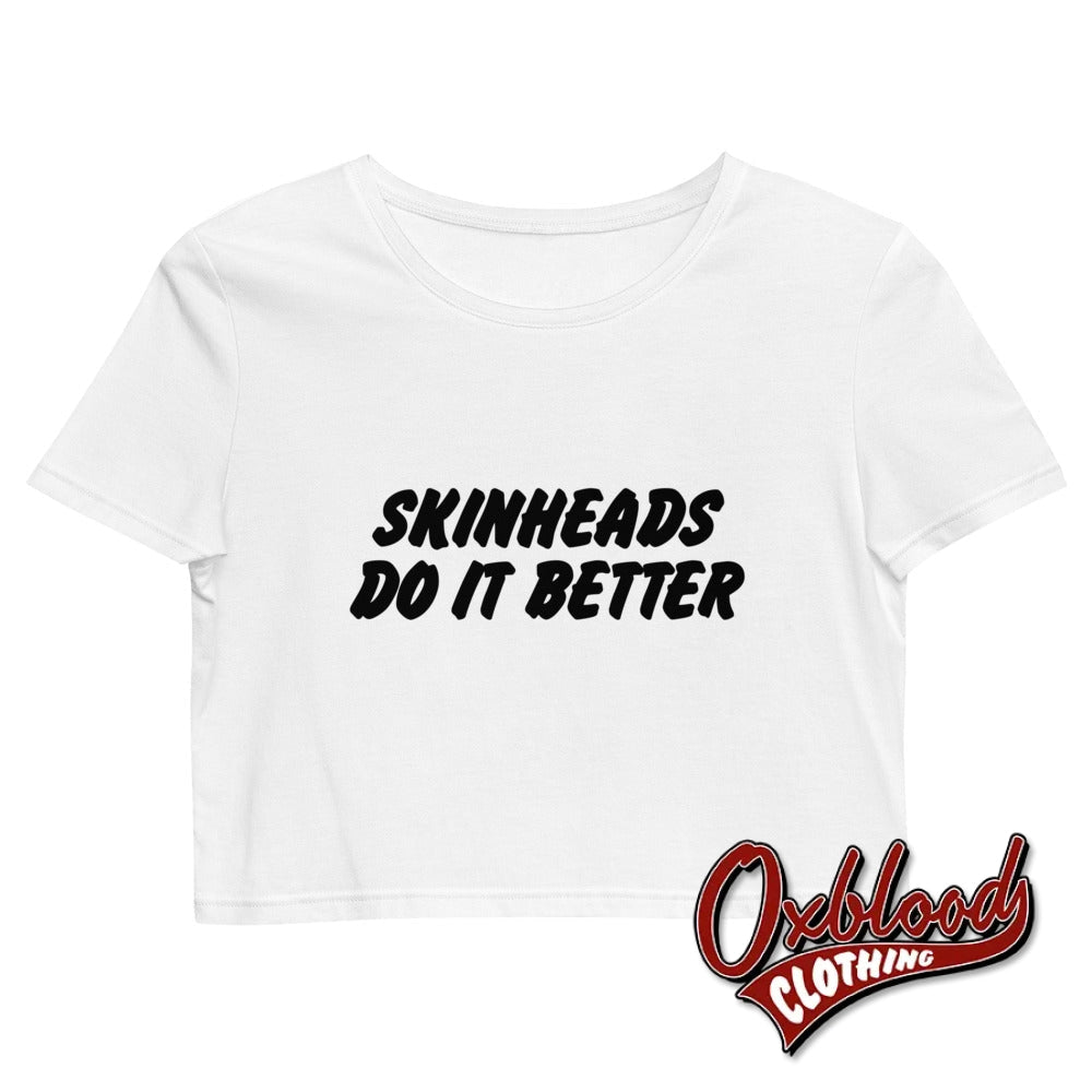 Skinheads Do It Better Crop Top - Organic Skinhead Girl Cropped Tee Shirt Xs