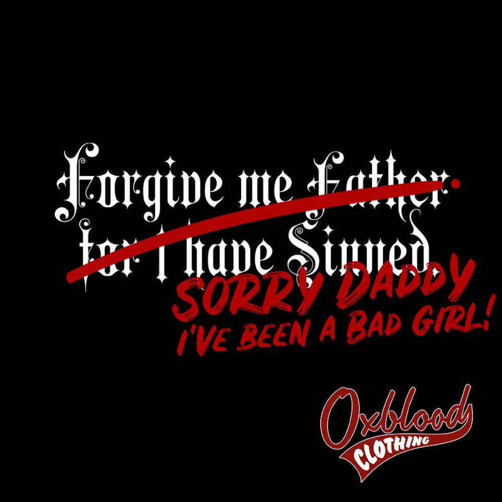 Unisex Sorry Daddy Ive Been A Bad Girl Bdsm T-Shirt