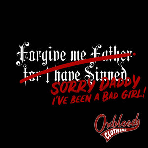 Unisex Sorry Daddy Ive Been A Bad Girl Bdsm T-Shirt