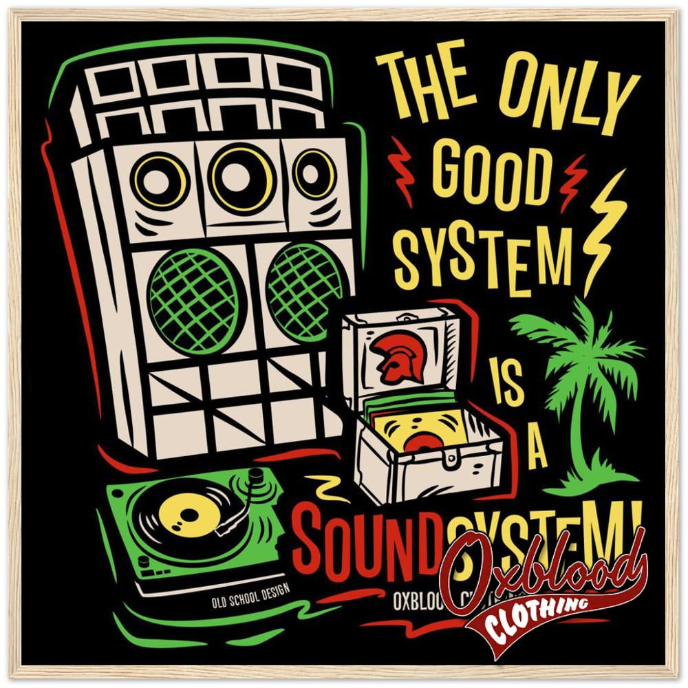 The Only Good System Is A Sound Semi-Glossy Paper Wooden Framed Poster 70X70 Cm / 28X28 Wood Print