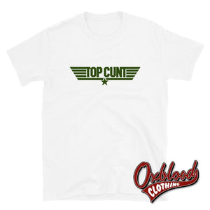 Top Cunt T-Shirt - Gun Parody Rude Clothing & Offensive Shirts White / S