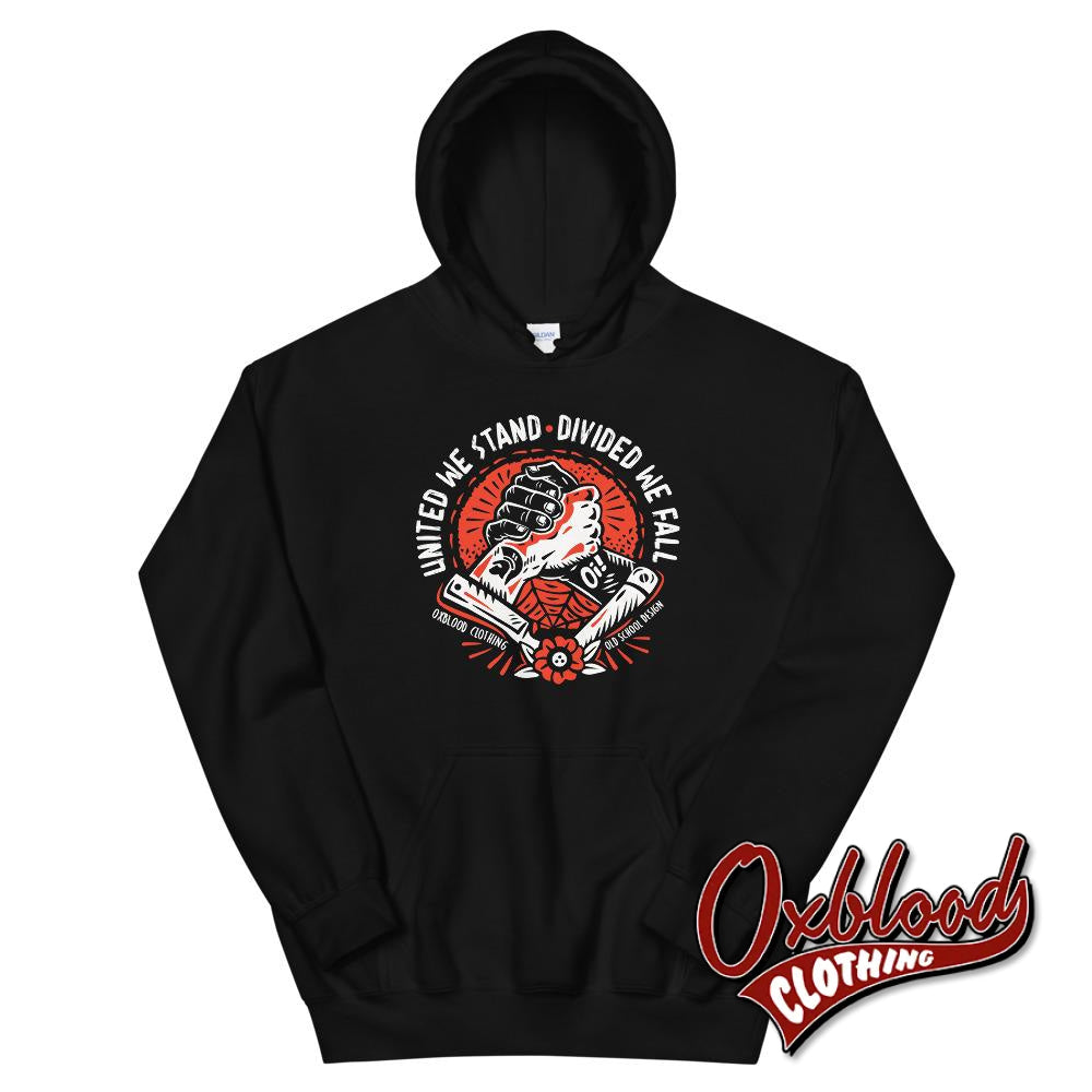 United We Stand Divide Fall Brotherhood Hoodie - Fuck Racism Old School Design Trojan & Oi! Punks