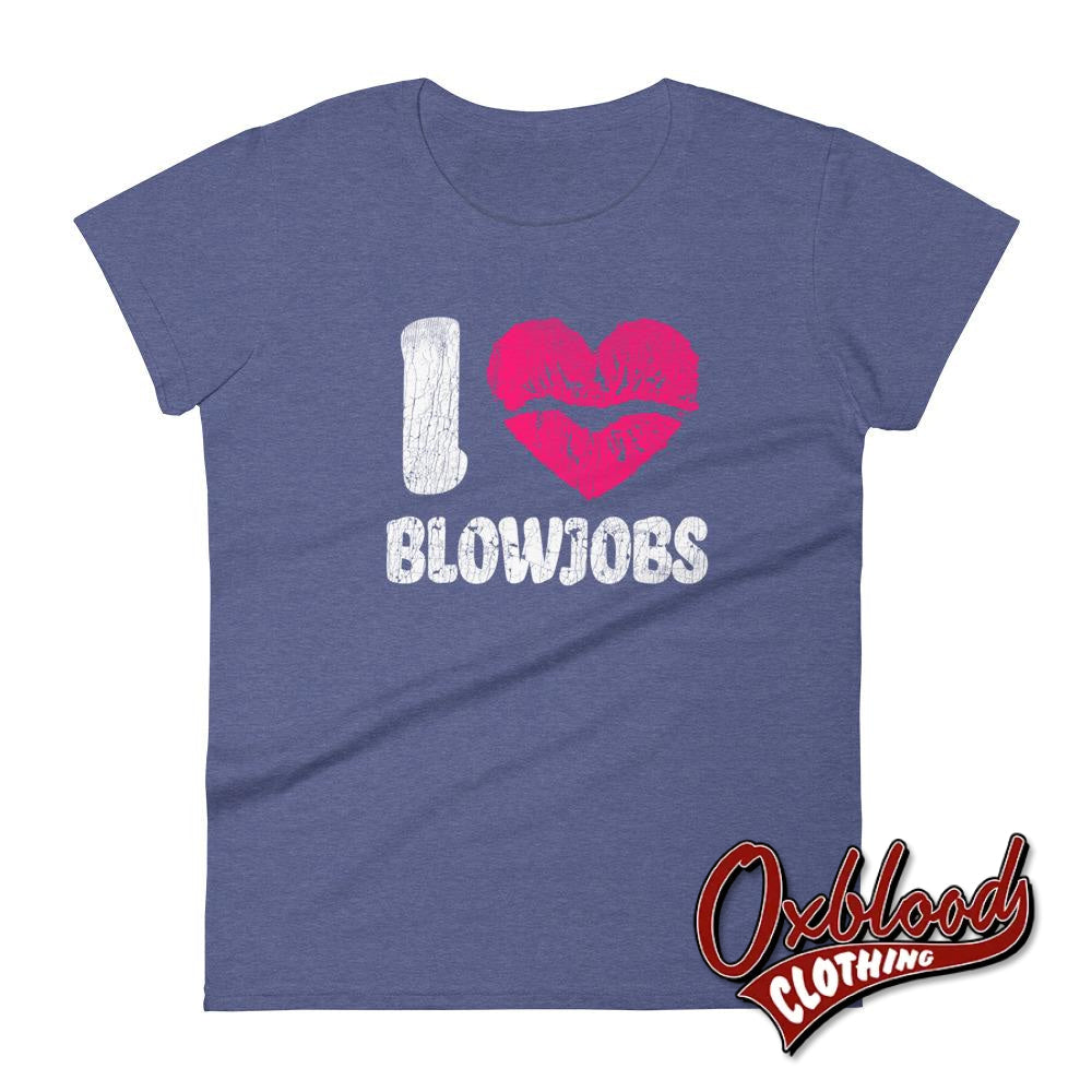 Womens Bdsm Kinky Cuckold Swinger Shirts - I Love Blowjobs T-Shirt Heather Blue / S