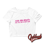 Cargar imagen en el visor de la galería, Womens Bdsm Tee: Fuck My Mouth &amp; Call Me A Good Girl Kinky Daddy Crop Tee White / Xs/sm
