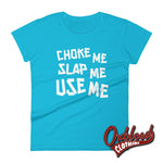 Lade das Bild in den Galerie-Viewer, Womens Choke Slap &amp; Use Me Shirt | Ddlg Daddy T-Shirt Caribbean Blue / S
