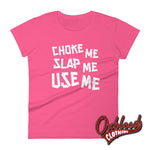 Lade das Bild in den Galerie-Viewer, Womens Choke Slap &amp; Use Me Shirt | Ddlg Daddy T-Shirt Hot Pink / S
