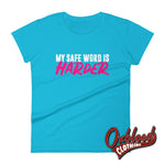 Cargar imagen en el visor de la galería, Womens My Safe Word Is Harder T-Shirt - Kink Bdsm Submissive Shirts Caribbean Blue / S
