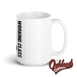 Working Class Mug 15Oz